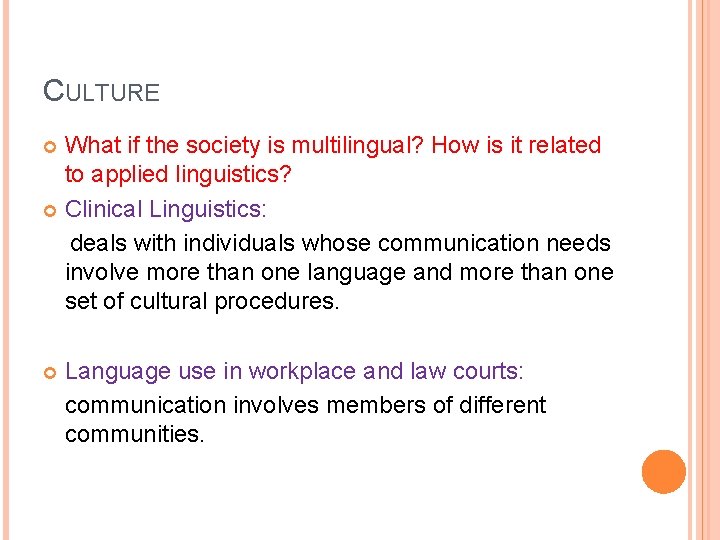 CULTURE What if the society is multilingual? How is it related to applied linguistics?