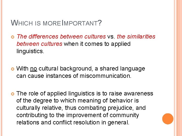 WHICH IS MORE IMPORTANT? The differences between cultures vs. the similarities between cultures when