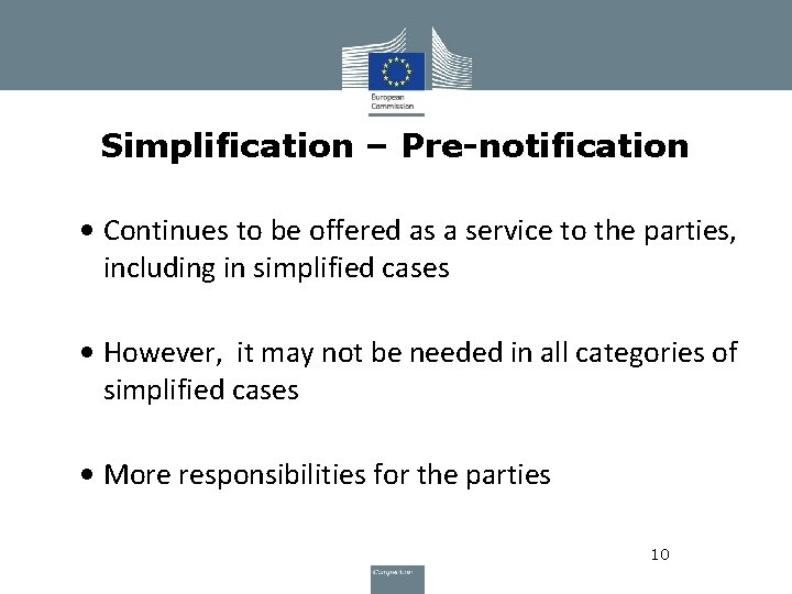 Simplification – Pre-notification • Continues to be offered as a service to the parties,