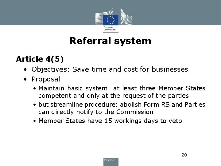Referral system Article 4(5) • Objectives: Save time and cost for businesses • Proposal