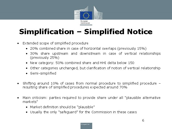 Simplification – Simplified Notice • Extended scope of simplified procedure • 20% combined share