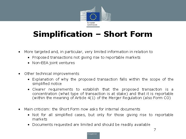 Simplification – Short Form • More targeted and, in particular, very limited information in