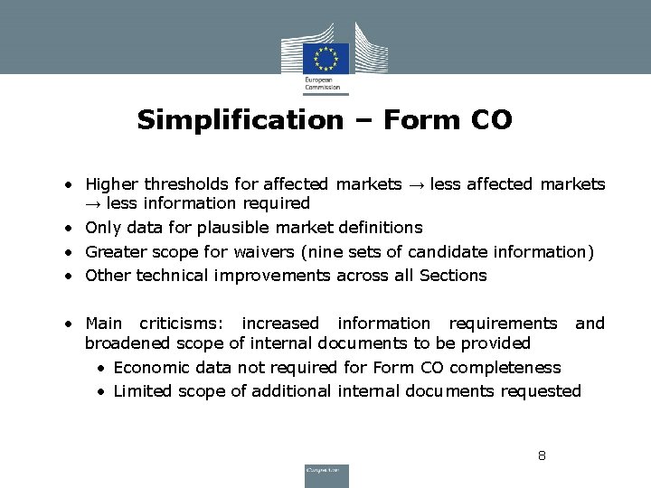 Simplification – Form CO • Higher thresholds for affected markets → less information required