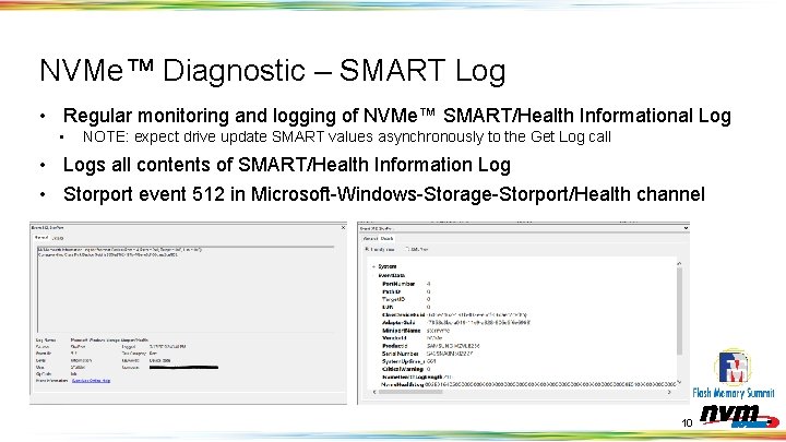 NVMe™ Diagnostic – SMART Log • Regular monitoring and logging of NVMe™ SMART/Health Informational