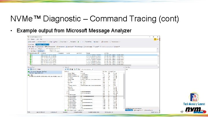 NVMe™ Diagnostic – Command Tracing (cont) • Example output from Microsoft Message Analyzer 17