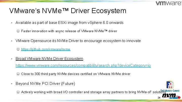 VMware’s NVMe™ Driver Ecosystem • Available as part of base ESXi image from v.