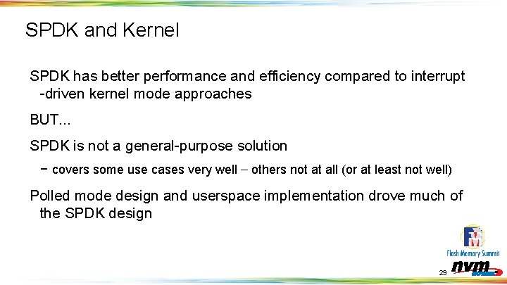 SPDK and Kernel SPDK has better performance and efficiency compared to interrupt -driven kernel