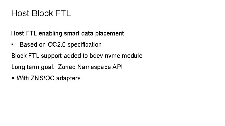 3 4 Host Block FTL Host FTL enabling smart data placement • Based on