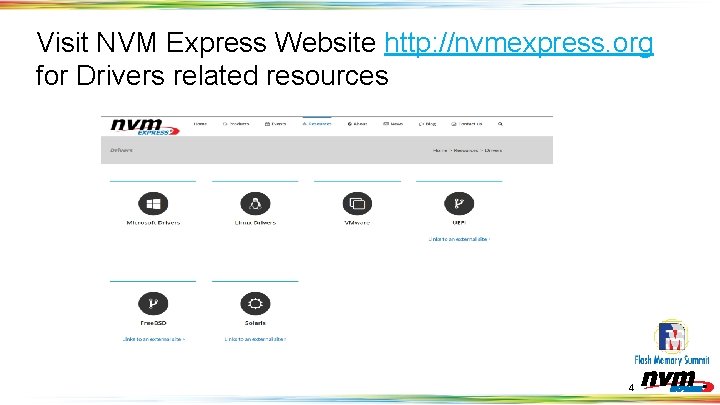 Visit NVM Express Website http: //nvmexpress. org for Drivers related resources 4 