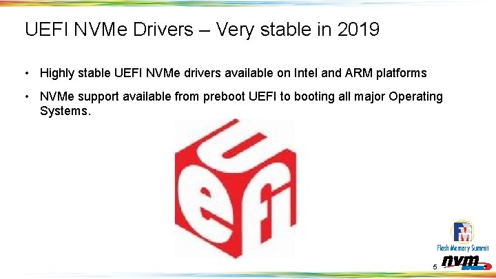 UEFI NVMe Drivers – Very stable in 2019 • Highly stable UEFI NVMe drivers