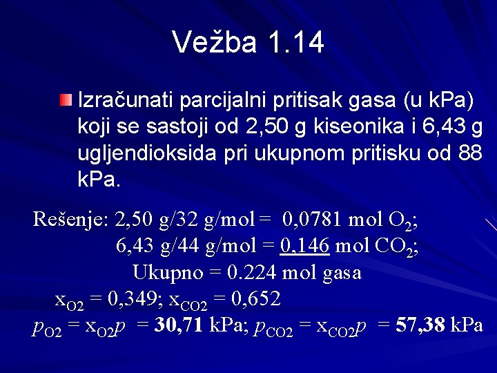 Vežba 1. 14 Izračunati parcijalni pritisak gasa (u k. Pa) koji se sastoji od