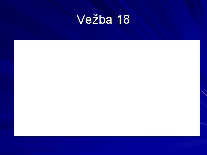 Vežba 18 