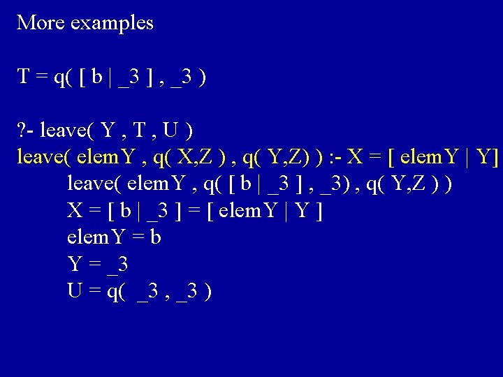 More examples T = q( [ b | _3 ] , _3 ) ?