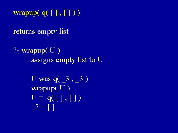 wrapup( q( [ ] , [ ] ) ) returns empty list ? -