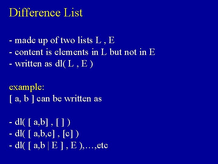 Difference List - made up of two lists L , E - content is
