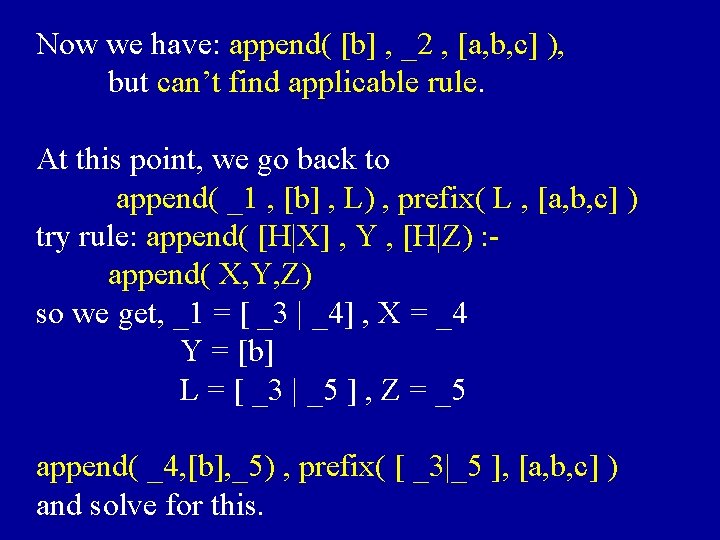 Now we have: append( [b] , _2 , [a, b, c] ), but can’t
