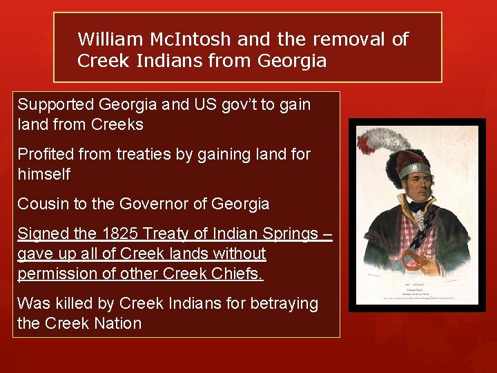 William Mc. Intosh and the removal of Creek Indians from Georgia Supported Georgia and William Mc. Intosh and the removal of Creek Indians from Georgia Supported Georgia and