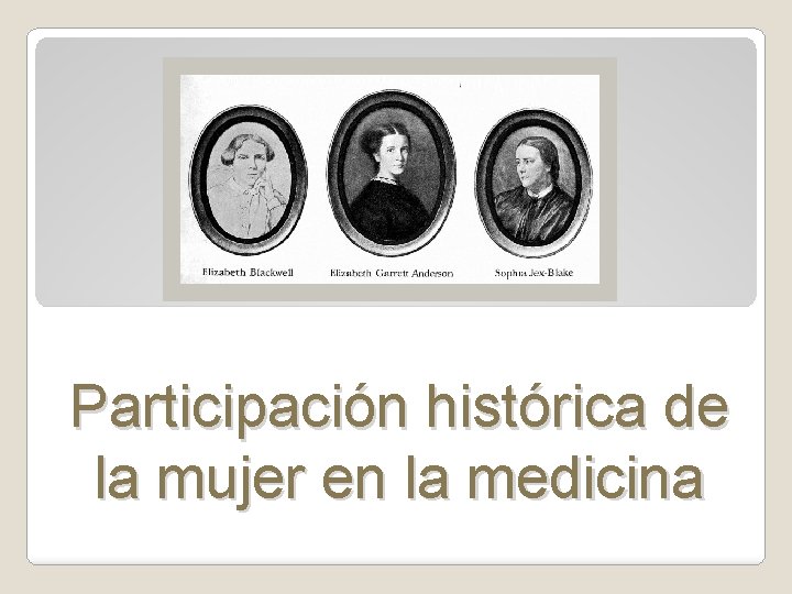 Participación histórica de la mujer en la medicina 