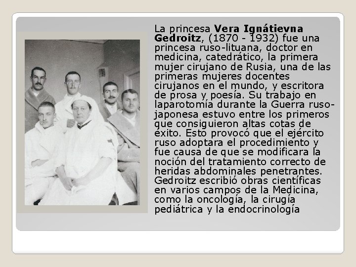 La princesa Vera Ignátievna Gedroitz, (1870 1932) fue una princesa ruso lituana, doctor en