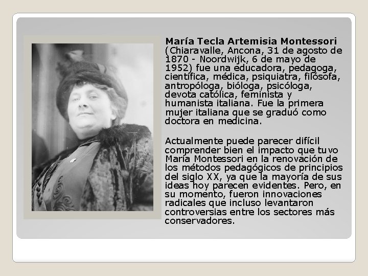 María Tecla Artemisia Montessori (Chiaravalle, Ancona, 31 de agosto de 1870 Noordwijk, 6 de