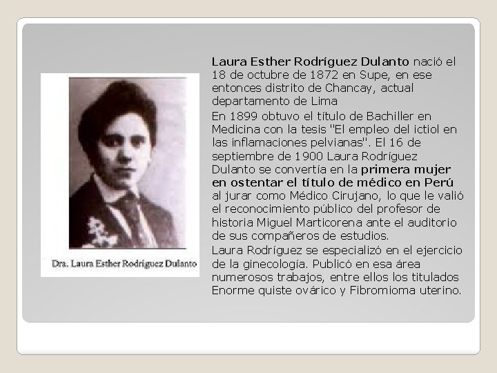 Laura Esther Rodríguez Dulanto nació el 18 de octubre de 1872 en Supe, en