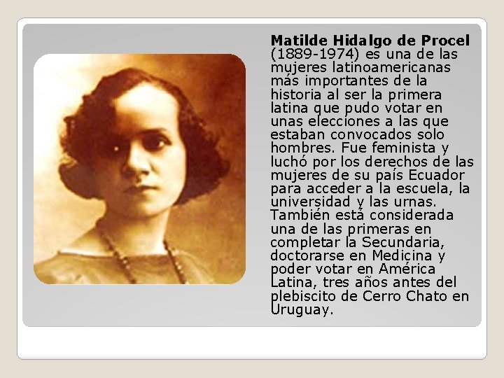 Matilde Hidalgo de Procel (1889 1974) es una de las mujeres latinoamericanas más importantes