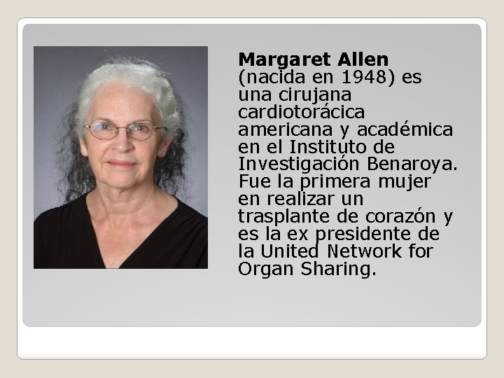 Margaret Allen (nacida en 1948) es una cirujana cardiotorácica americana y académica en el