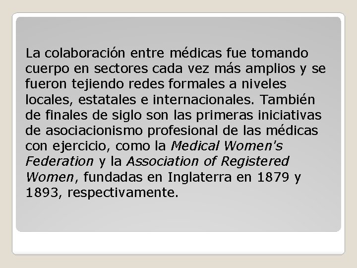 La colaboración entre médicas fue tomando cuerpo en sectores cada vez más amplios y