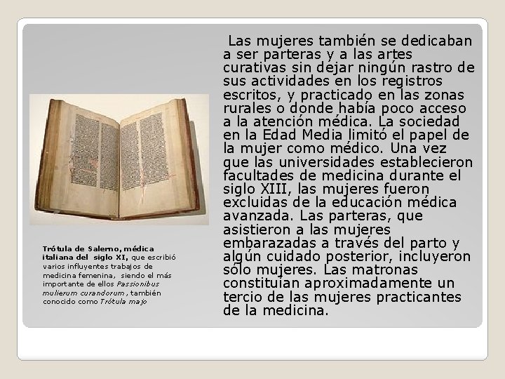 Trótula de Salerno, médica italiana del siglo XI, que escribió varios influyentes trabajos de