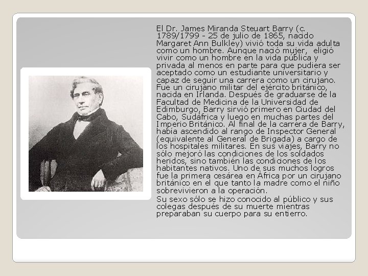 El Dr. James Miranda Steuart Barry (c. 1789/1799 25 de julio de 1865, nacido