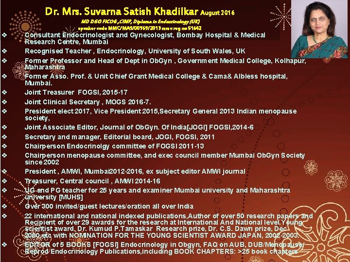 Dr. Mrs. Suvarna Satish Khadilkar August 2016 MD DGO FICOG , CIMP, Diploma in