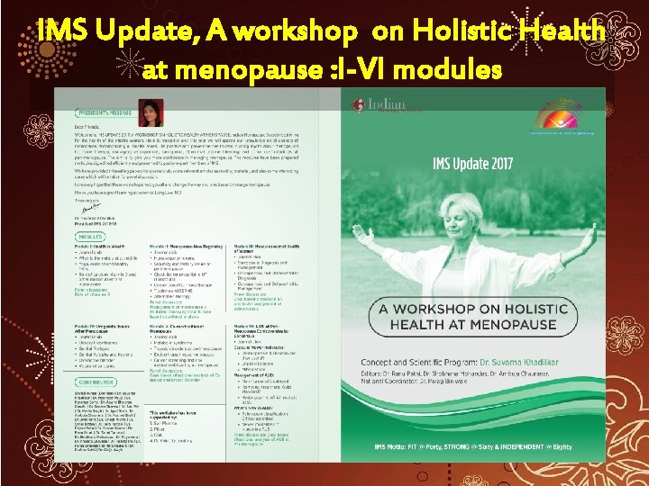 IMS Update, A workshop on Holistic Health at menopause : I-VI modules 