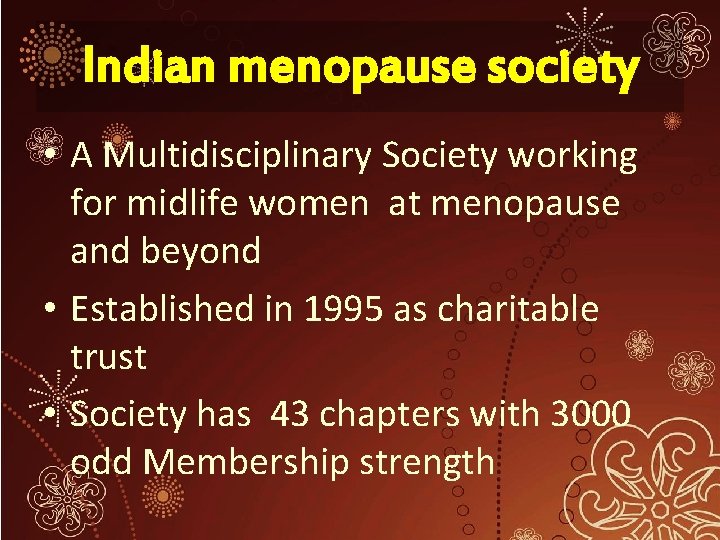 Indian menopause society • A Multidisciplinary Society working for midlife women at menopause and