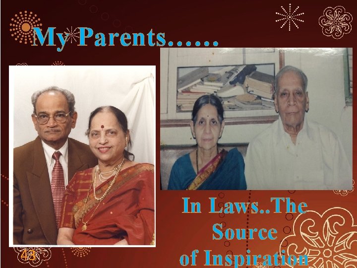 My Parents…… 43 In Laws. . The Source of Inspiration 