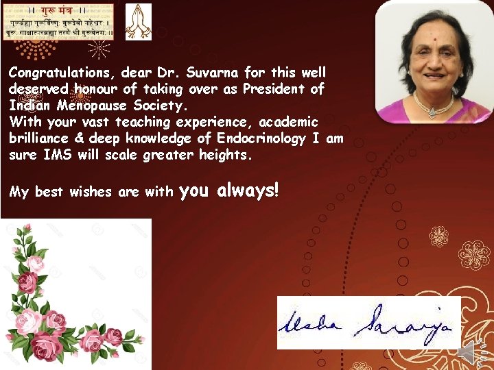 Congratulations, dear Dr. Suvarna for this well deserved honour of taking over as President