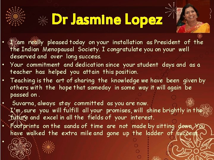 Dr Jasmine Lopez • I am really pleased today on your installation as President