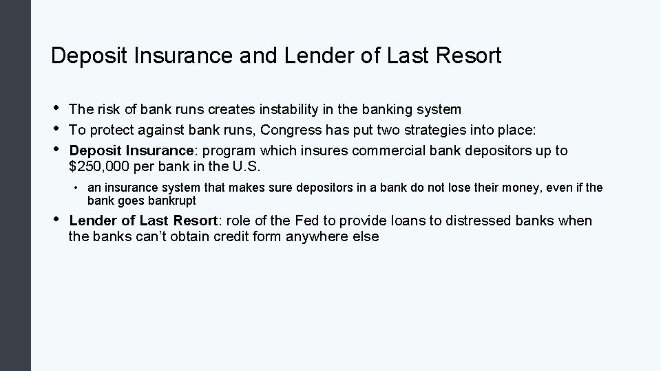 Deposit Insurance and Lender of Last Resort • • • The risk of bank