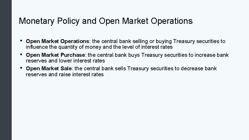 Monetary Policy and Open Market Operations • • • Open Market Operations: the central
