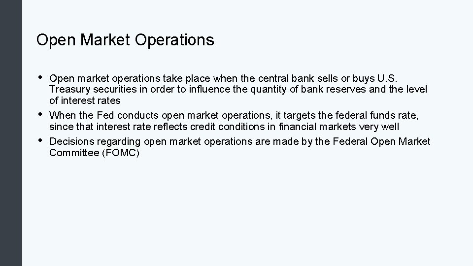 Open Market Operations • • • Open market operations take place when the central