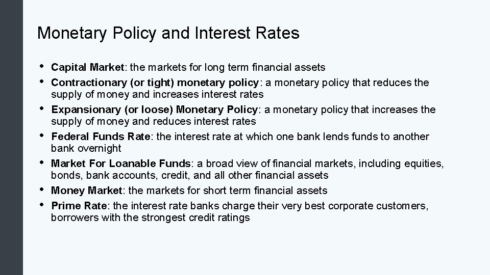 Monetary Policy and Interest Rates • • Capital Market: the markets for long term