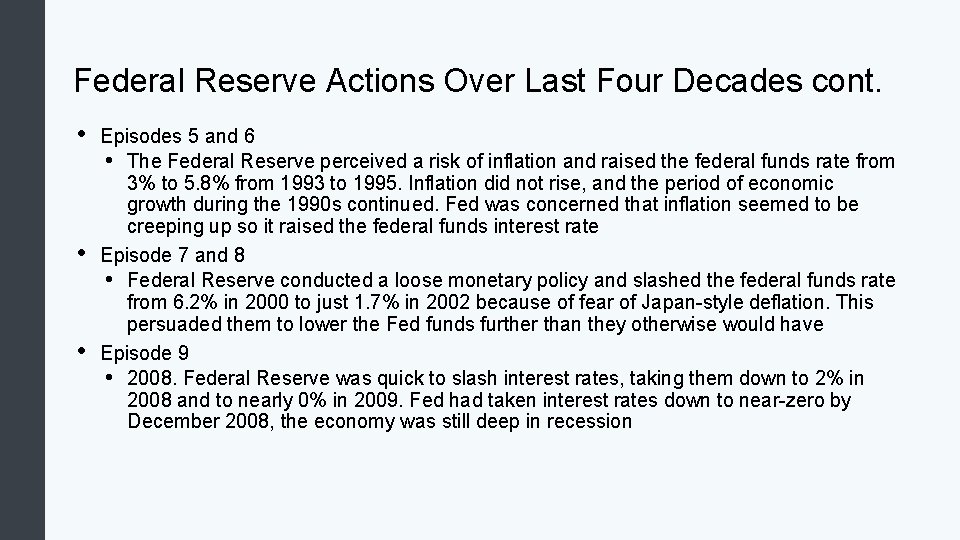 Federal Reserve Actions Over Last Four Decades cont. • • • Episodes 5 and