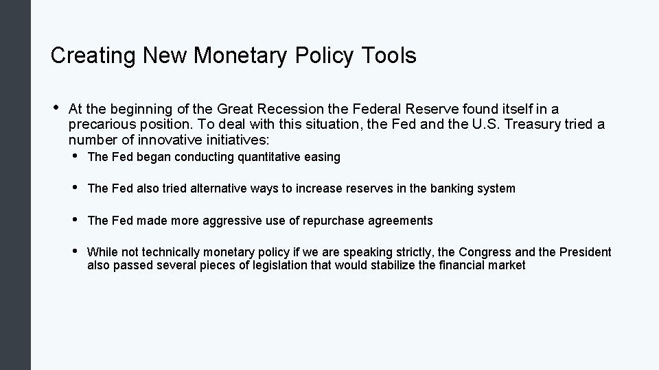 Creating New Monetary Policy Tools • At the beginning of the Great Recession the