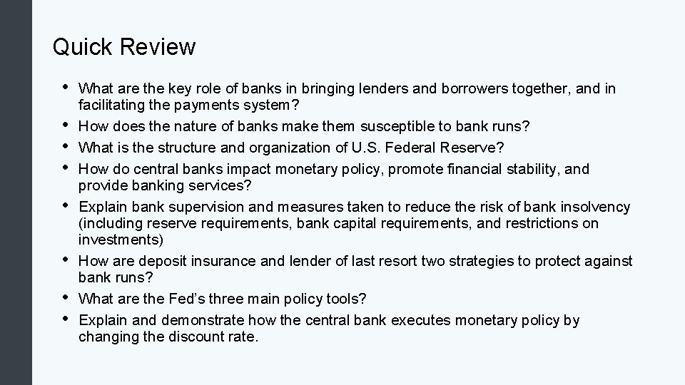 Quick Review • • What are the key role of banks in bringing lenders