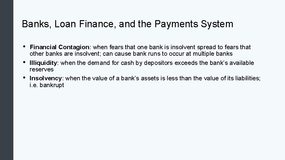 Banks, Loan Finance, and the Payments System • • • Financial Contagion: when fears