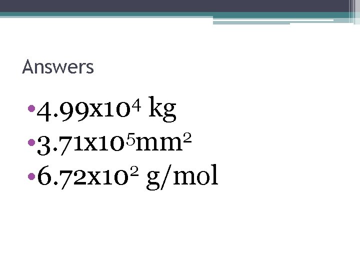 Answers 4 • 4. 99 x 10 kg 5 2 • 3. 71 x