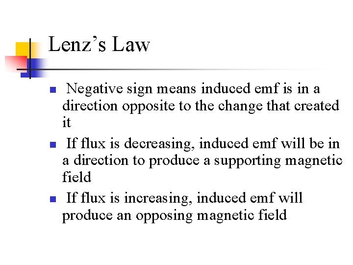 Lenz’s Law n n n Negative sign means induced emf is in a direction