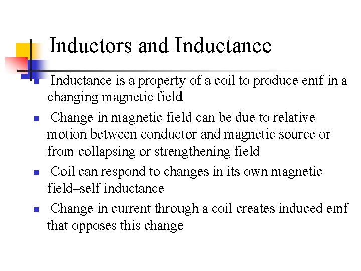 Inductors and Inductance n n Inductance is a property of a coil to produce