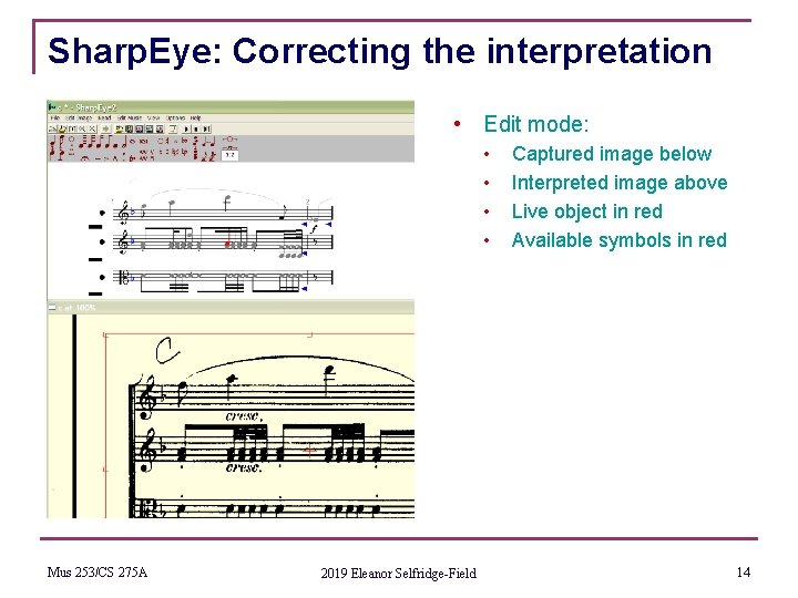 Sharp. Eye: Correcting the interpretation • Edit mode: • • Captured image below Interpreted