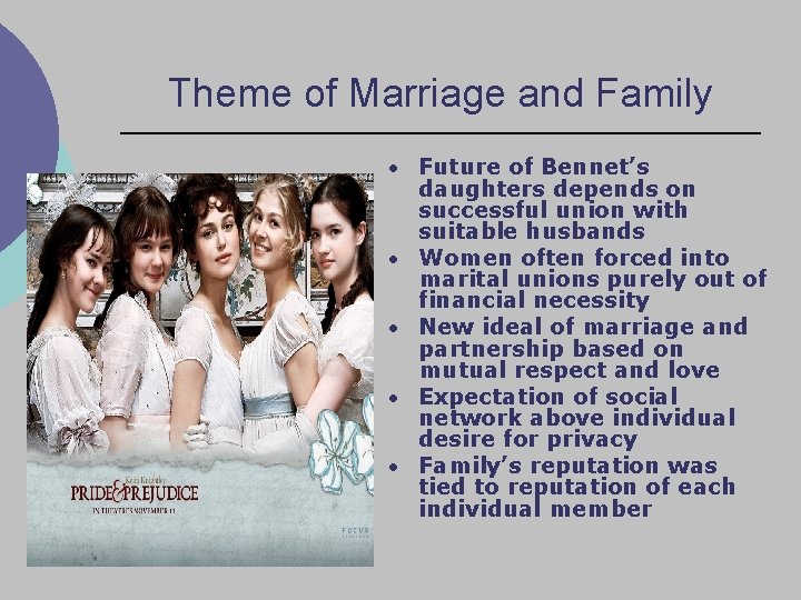 Theme of Marriage and Family • Future of Bennet’s • • daughters depends on
