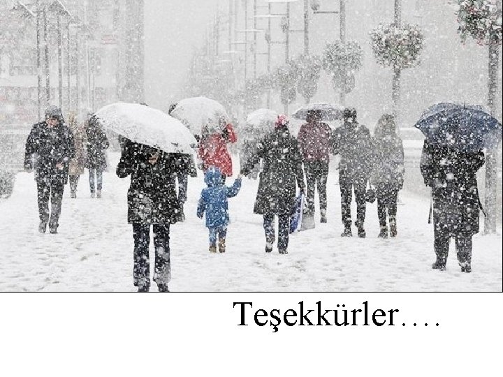 • Te Teşekkürler…. • Te Teşekkürler….